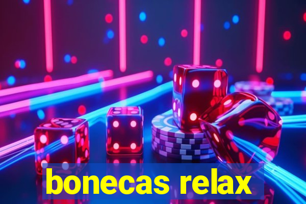 bonecas relax